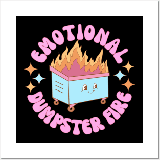 Emotional Dumpster Fire Posters and Art